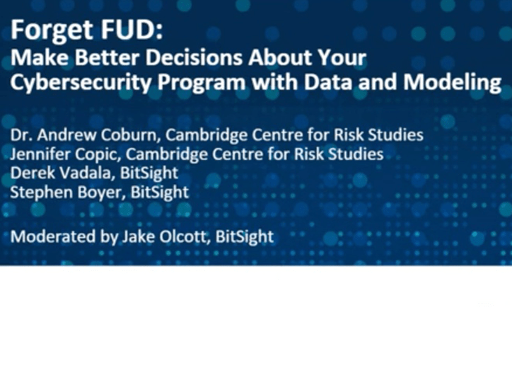 Forget FUD: Make Better Decisions About your Cybersecurity Program with Data and Modeling