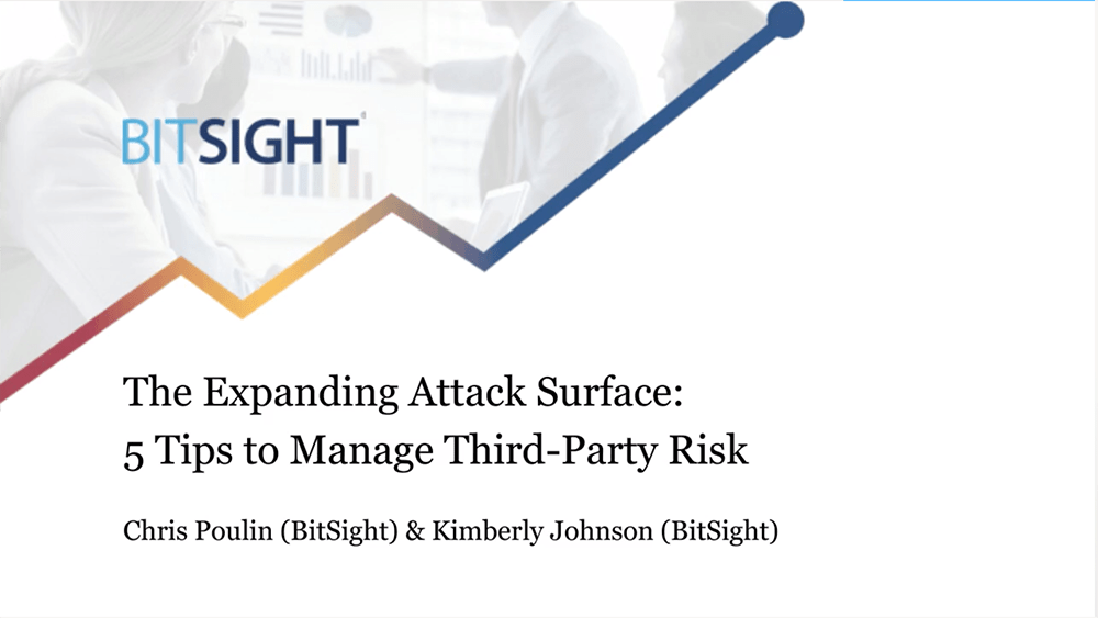 On-Demand: The Expanding Attack Surface - 5 Tips for Managing Third-Party Risk