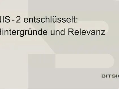 NIS 2 entschlüsselt- Hintergründe und Relevanz