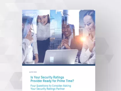 Four Questions to Consider Asking Your Security Ratings Partner
