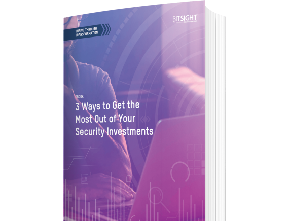 3 ways to get the most our of your security investments