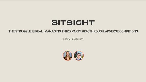 The Struggle is Real - Managing Third Party Risk through Adverse Conditions
