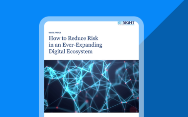 How to Reduce Risk in an Ever-Expanding Digital Ecosystem